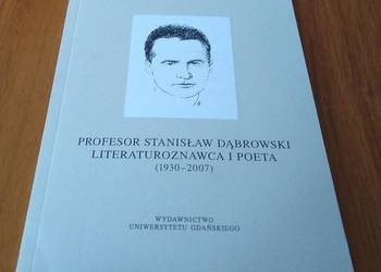 Profesor Stanisław Dąbrowski : literaturoznawca i poeta