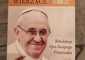 Papiez Franciszek Otwarty umysł wierzące serce-J.Bergoglio