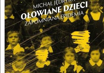 Ołowiane dzieci  - Michał Jędryka Ołowiane dzieci  - Michał Jędryka
