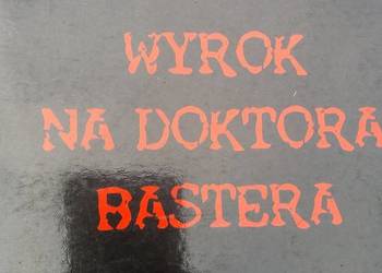 wyrok na doktora Bastera Jastrzębski książki outlet