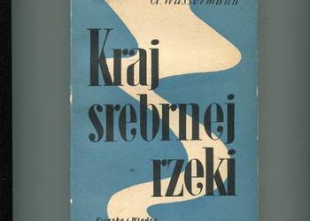Kraj srebrnej rzeki  Argentyna współczesna- Wasermann