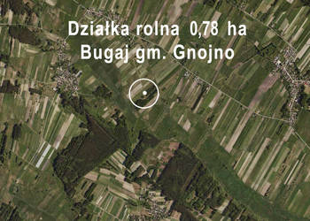 Działka rolna 0,78 ha Bugaj gm. Gnojno