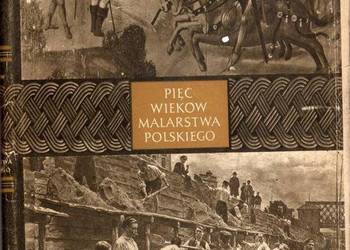 PIĘĆ WIEKÓW MALARSTWA POLSKIEGO