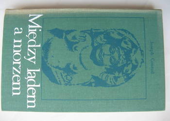 Joseph Conrad, Między lądem a morzem