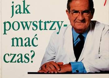 Doktorze, jak powstrzymać czas? - Isadore Rosenfeld