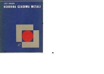 Jerzy Zawadzki - Ochrona czasowa metali /fa