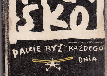 (02365) PALCIE RYŻ KAŻDEGO DNIA – MAREK HŁASKO