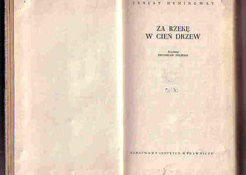 (4190) ZA RZEKĘ W CIEŃ DRZEW – ERNEST  HEMINGWAY