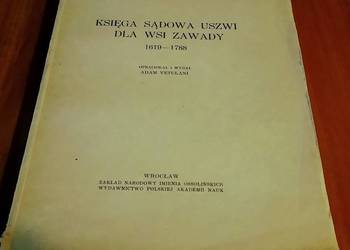 Księga sądowa Uszwi dla wsi Zawady 1619-1788 / oprac. i wyd. Adam Vetulani