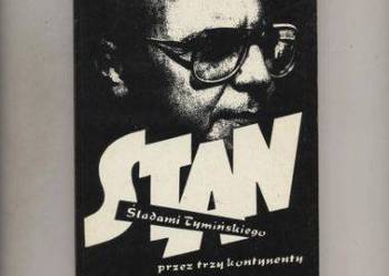Stan . Śladami Tymińskiego przez trzy kontynenty
