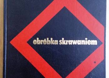 Obróbka skrawaniem tom I. Poradnik inżyniera