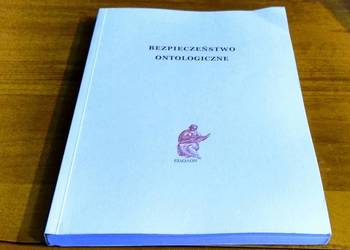 Bezpieczeństwo ontologiczne zbiór rozpraw Artur Dobosz Andrzej Kowalski