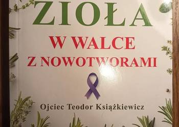 Zioła w walce z nowotworami Teodor Książkiewicz