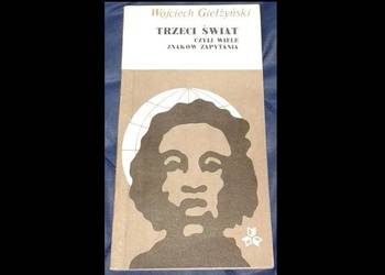 Trzeci świat czyli wiele znaków zapytania. W. Giełżyński