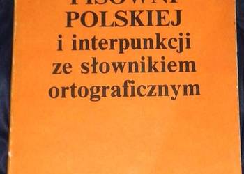 Zasady pisowni polskiej i interpunkcji ze słownikiem ortogra