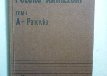 PODRĘCZNY SŁOWNIK POLSKO ANGIELSKI TOM I