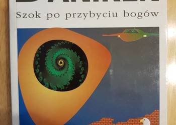 Erich von Daniken - Szok po przybyciu bogów