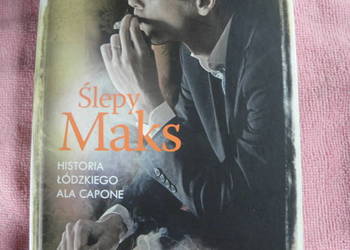 Ślepy Maks. Historia łódzkiego Ala Capone