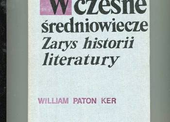 Wczesne średniowiecze Zarys historii literatury