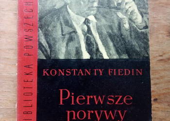 Pierwsze porywy" - książka Konstanty Fiedin wydanie 1962r.