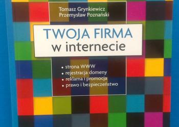 TWOJA FIRMA W INTERNECIE - PORADNIK 2011