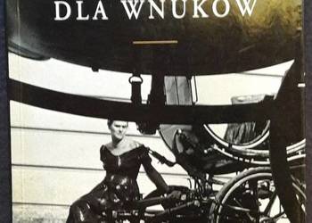 ZAPISKI DLA WNUKÓW - KOSSAKOWSKA-SZANAJCA ZOFIA