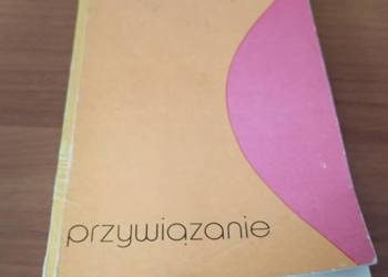 Przywiązanie : ujęcie interdyscyplinarne / Didier Anzieu Bowlby, R Chauvin