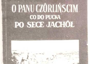 O Panu Czorlińscim co do Pucka po serce Jachoł