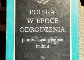 Polska w epoce odrodzenia polonistyka książki unikatowe Br