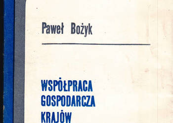 (03036) WSPÓŁPRACA GOSPODARCZA KRAJÓW RWPG – PAWEŁ BOŻYK