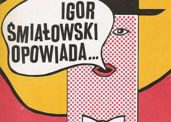 Igor Śmiałowski opowiada...