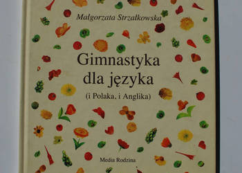 Gimnastyka dla języka (i Polaka, i Anglika) Gimnastyka dla języka (i Polaka, i Anglika)