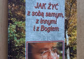 Jak żyć z sobą samym, z innymi i z Bogiem – Michel Hubaut