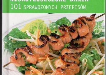 Niskotłuszczowe dania 101 sprawdzonych przepisów Niskotłuszczowe dania 101 sprawdzonych przepisów