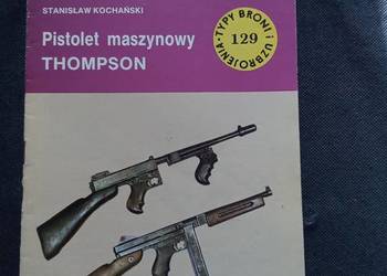 Pistolet maszynowy Thompson typy broni i uzbrojenia 129. Kochański