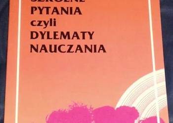 Szkolne pytania, czyli dylematy nauczania - J. Jeziorska