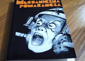 Mechaniczna pomarańcza : powieść / Anthony Burgess