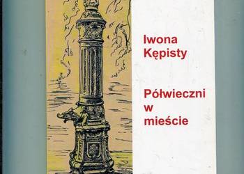 Półwieczni w mieście - Iwona Kępisty
