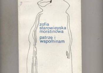 Patrzę i wspominam Starowieyska Morstinowa