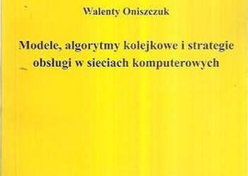 MODELE ALGORYTMY KOLEJKOWE STRATEGIE OBSŁUGI W SIECIACH