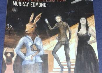 Walls to Kick and Hills to Sing From A Comedy with Interruptions- M. Edmond