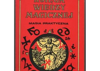Księga Wiedzy Magicznej Magia Praktyczna - Adler Max Księga Wiedzy Magicznej Magia Praktyczna - Adler Max
