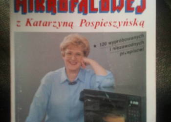 GOTUJEMY W KUCHENCE MIKROFALOWEJ Z Katarzyną POSPIESZYŃSKĄ