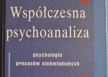 Współczesna Psychoanaliza Psychologia Procesów Nieświadomych Współczesna Psychoanaliza Psychologia Procesów Nieświadomych