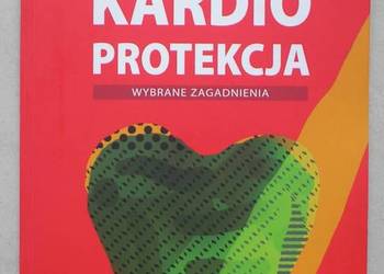 Kardioprotekcja. Wybrane zagadnienia - Kowalewski, Mamcarz