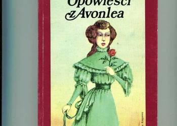 Opowieści z Avonlea - Montgomery Opowieści z Avonlea - Montgomery