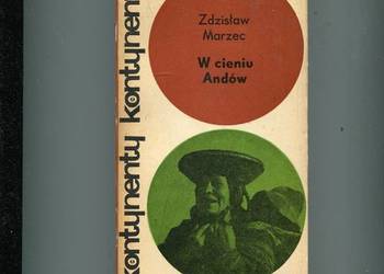 W cieniu Andów -Zdzisław Marzec