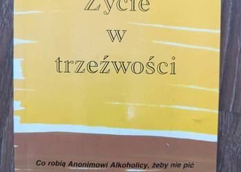 "Życie w trzeźwości - co robią AA, żeby nie pić" - absolutny mus