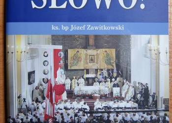 ks. bp Józef Zawitkowski - A Bogiem było SŁOWO!