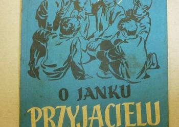 O JANKU PRZYJACIELU MŁODZIEŻY - MARIA KACZKOWSKA